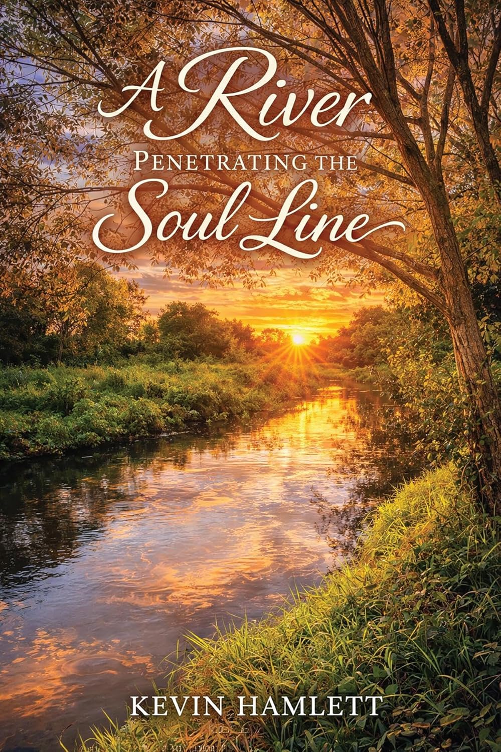 A River PENETRATING THE Soul Line - Book Cover by Kevin Hamlett