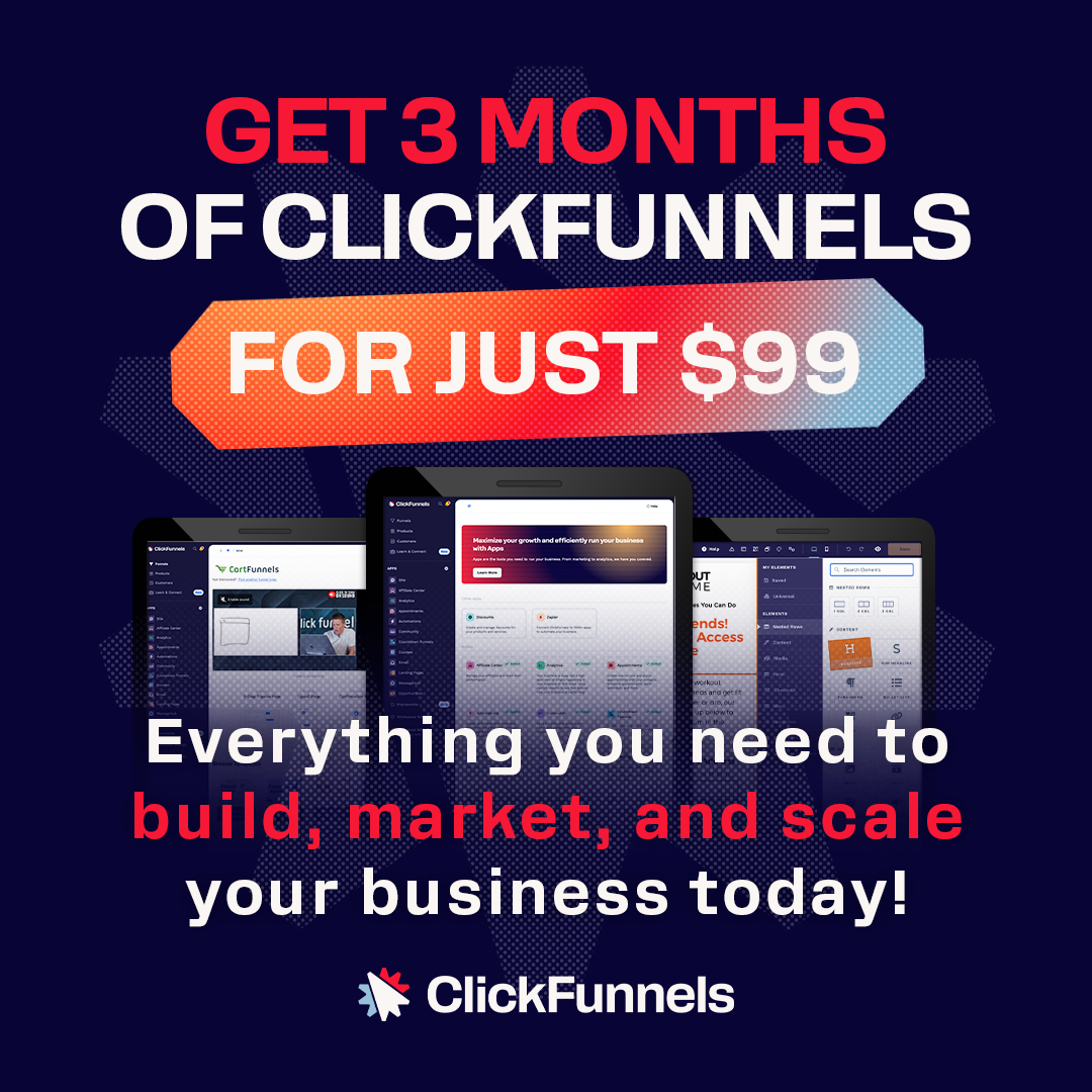 Get 3 Months of ClickFunnels for Just $99