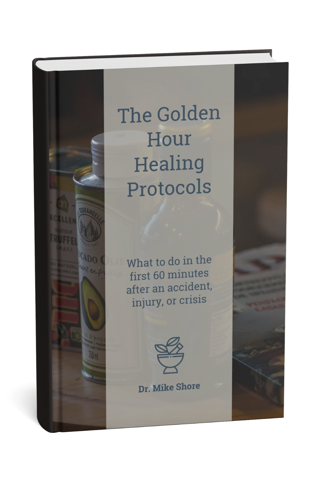 Protocolos de Curación de la Hora Dorada - Guía de Emergencias Médicas The Golden Hour Healing Protocols by Dr. Mike Shore