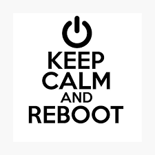 Keep Calm and Reboot