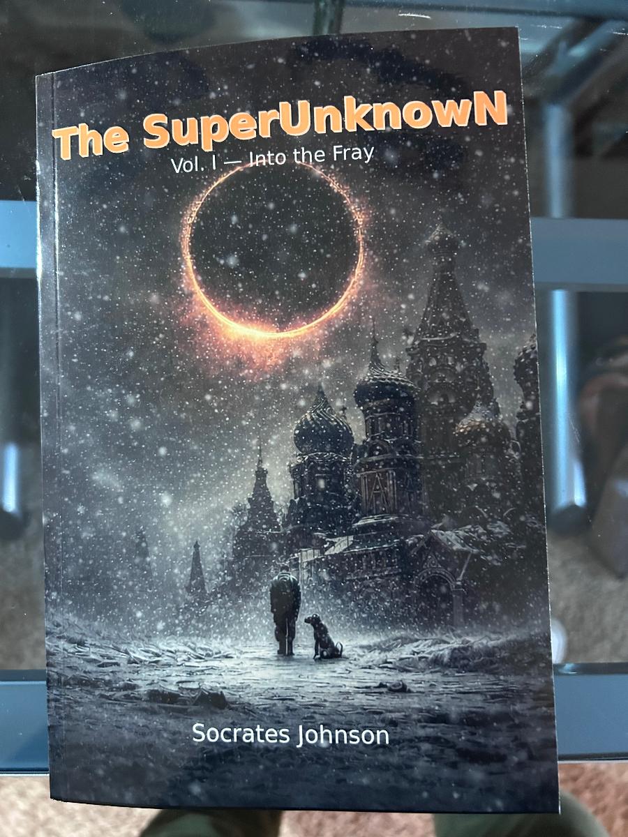 Exclusive ARC printed copy of The SuperUnknowN Vol. I — Into the Fray by Socrates Johnson