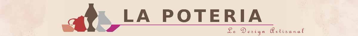 LA POTERIA - Le Design Artisanal