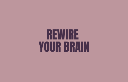 REWIRE YOUR BRAIN A Gentle Guide to Fear, Triggers & Emotional Regulation