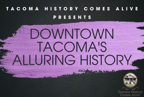 Downtown Tacoma's Alluring History