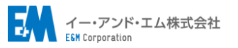 イー・アンド・エム株式会社 E&M Corporation