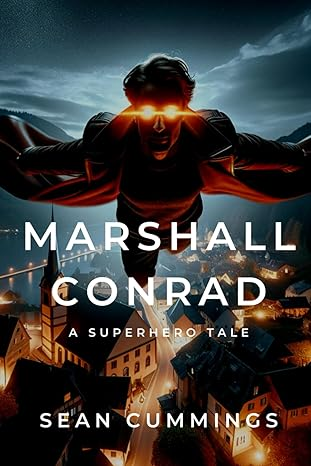 Marshall Conrad - A Superhero Tale