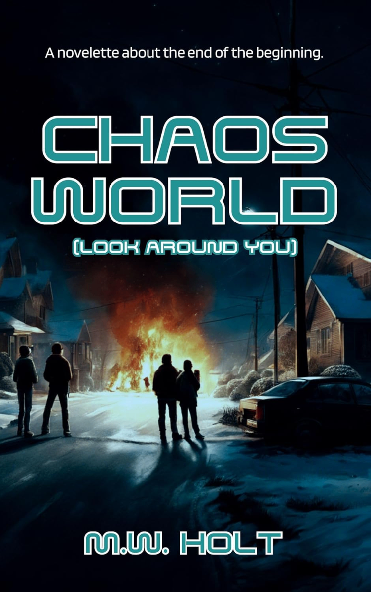 Chaos World: Look Around You by M.W. Holt