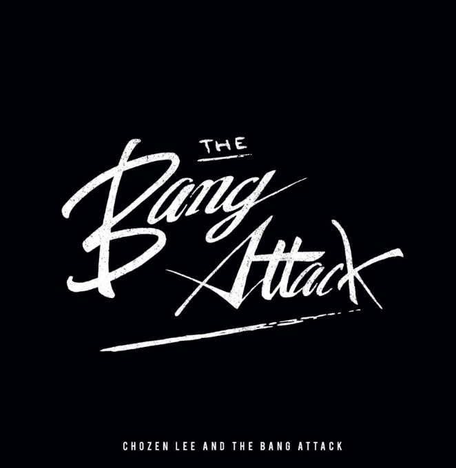 Chozen Lee & The Bang Attack
