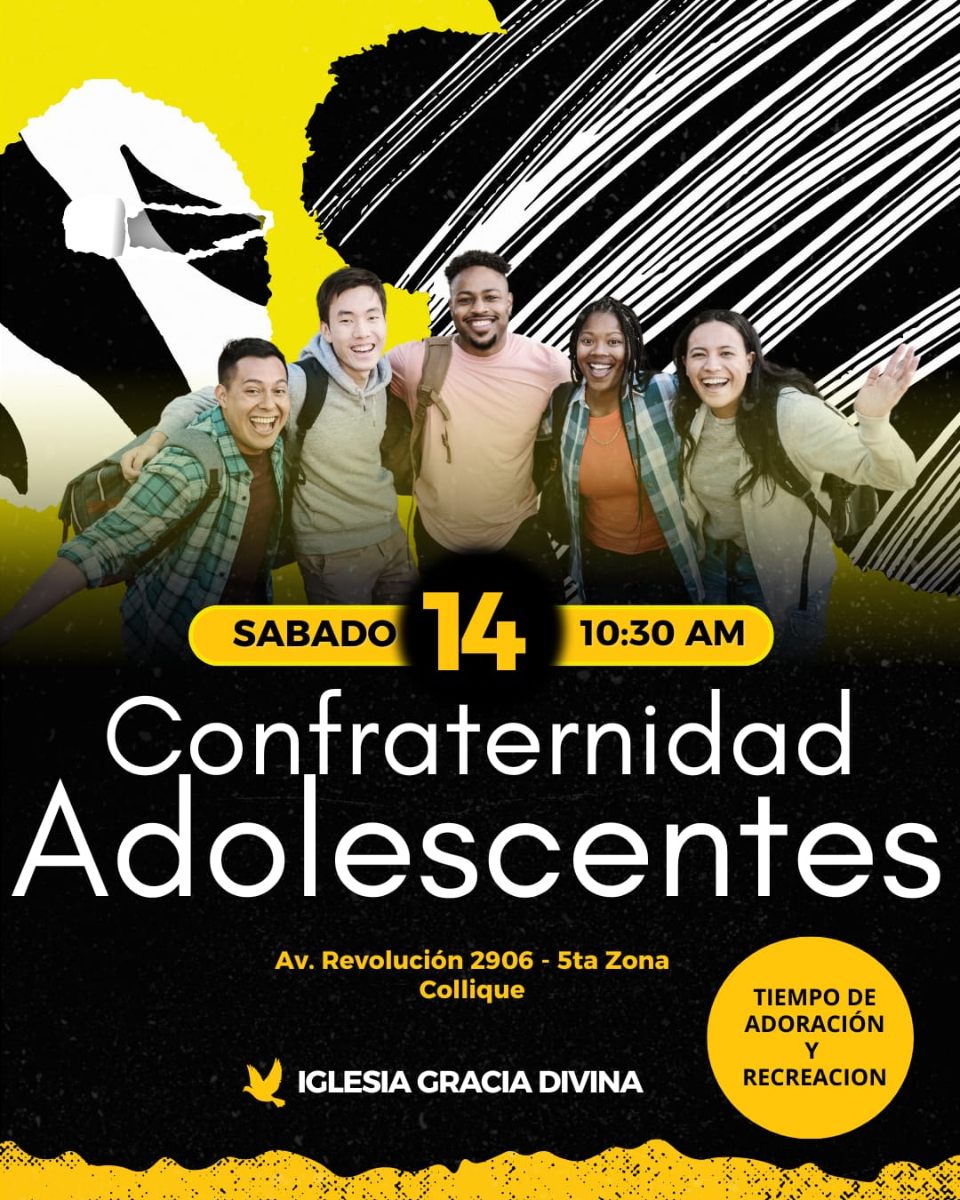 Confraternidad Adolescentes - Iglesia Gracia Divina - Sábado 14 - 10:30 AM - Av. Revolución 2906 Collique