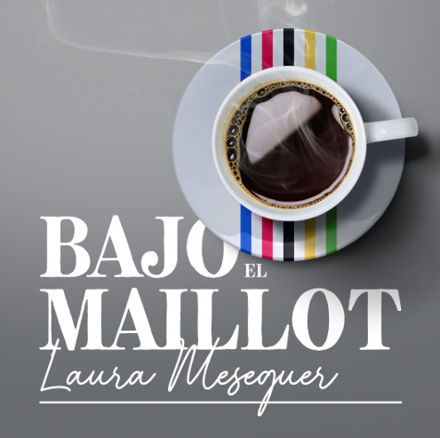 Bajo el Maillot - Laura Meseguer