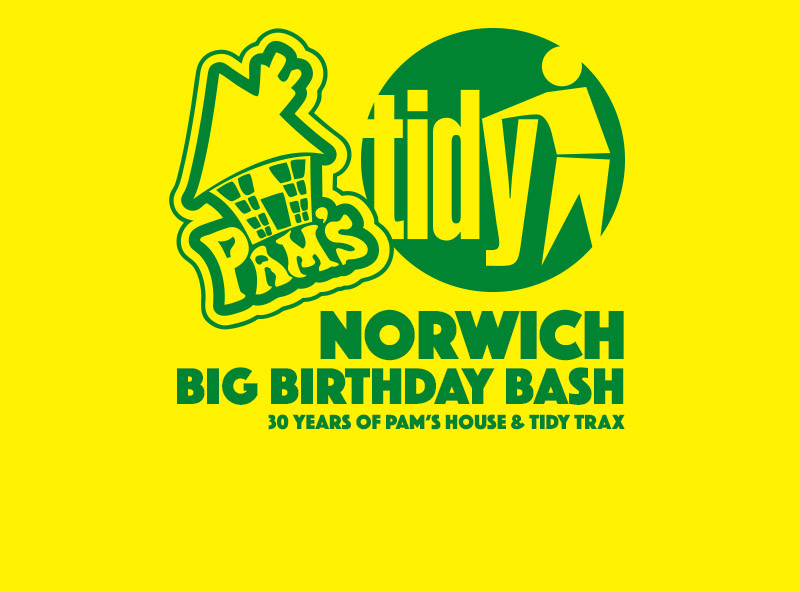TIDY NORWICH feat Pam's House 30th