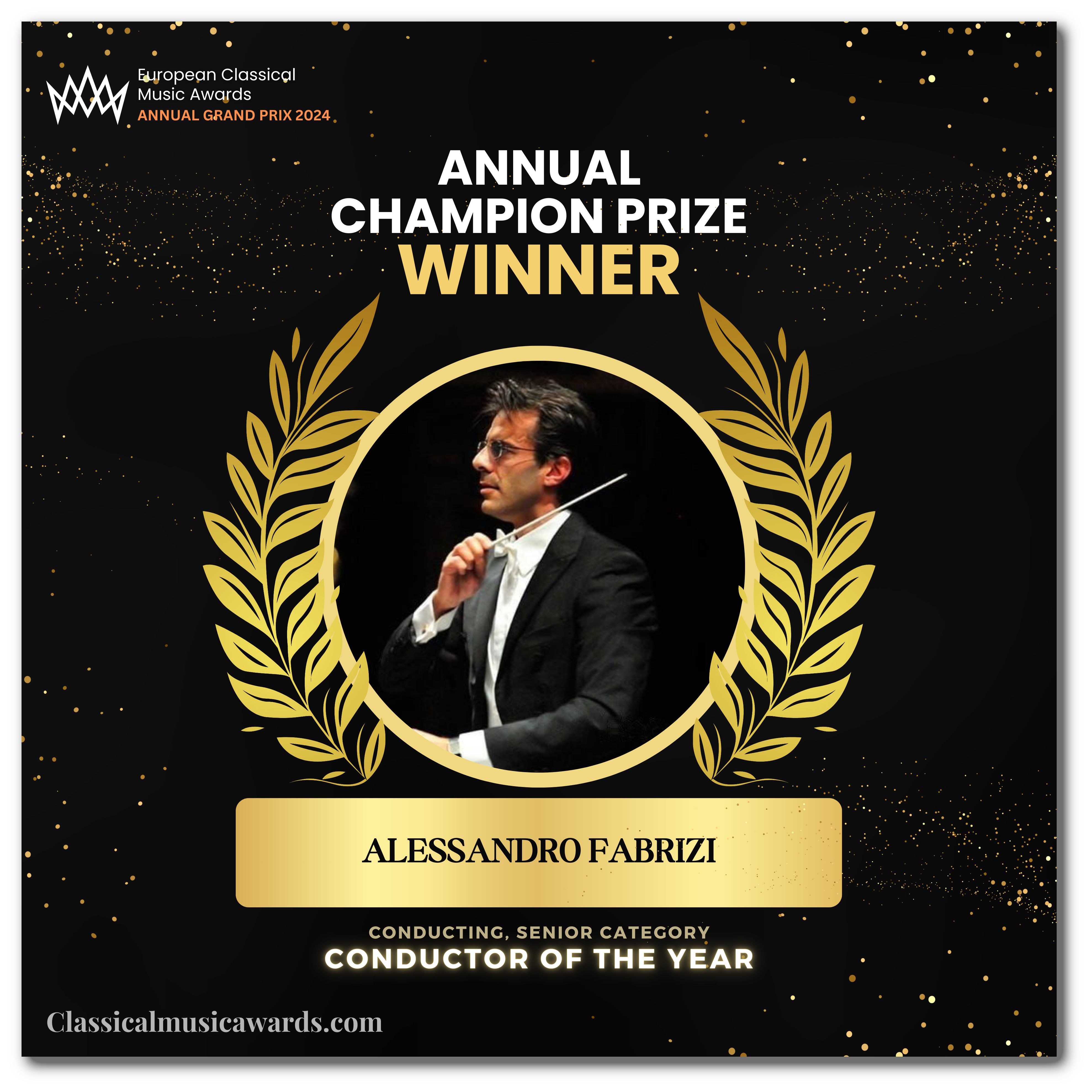 Winner of the "ANNUAL GRAND PRIX" and "CONDUCTOR OF THE YEAR" at the "EUROPEAN CLASSICAL Music Awards" 2024