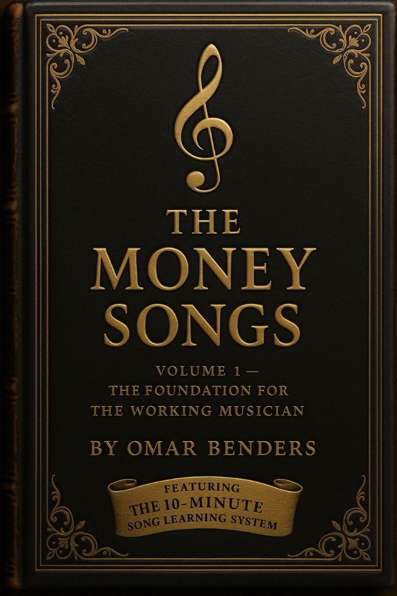 The Money Songs Volume 1 - The Foundation for the Working Musician by Omar Benders