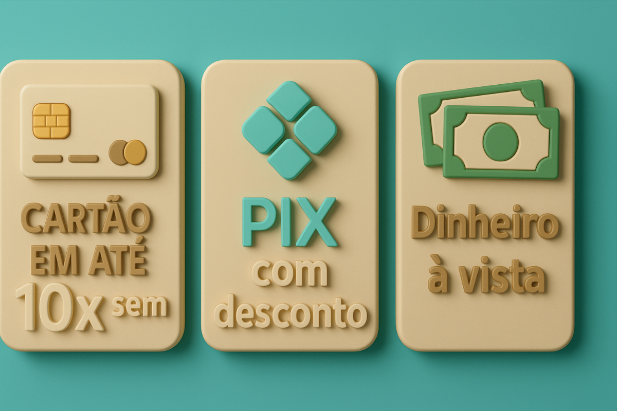 Formas de Pagamento - Cartão em até 10x sem juros, PIX, Dinheiro