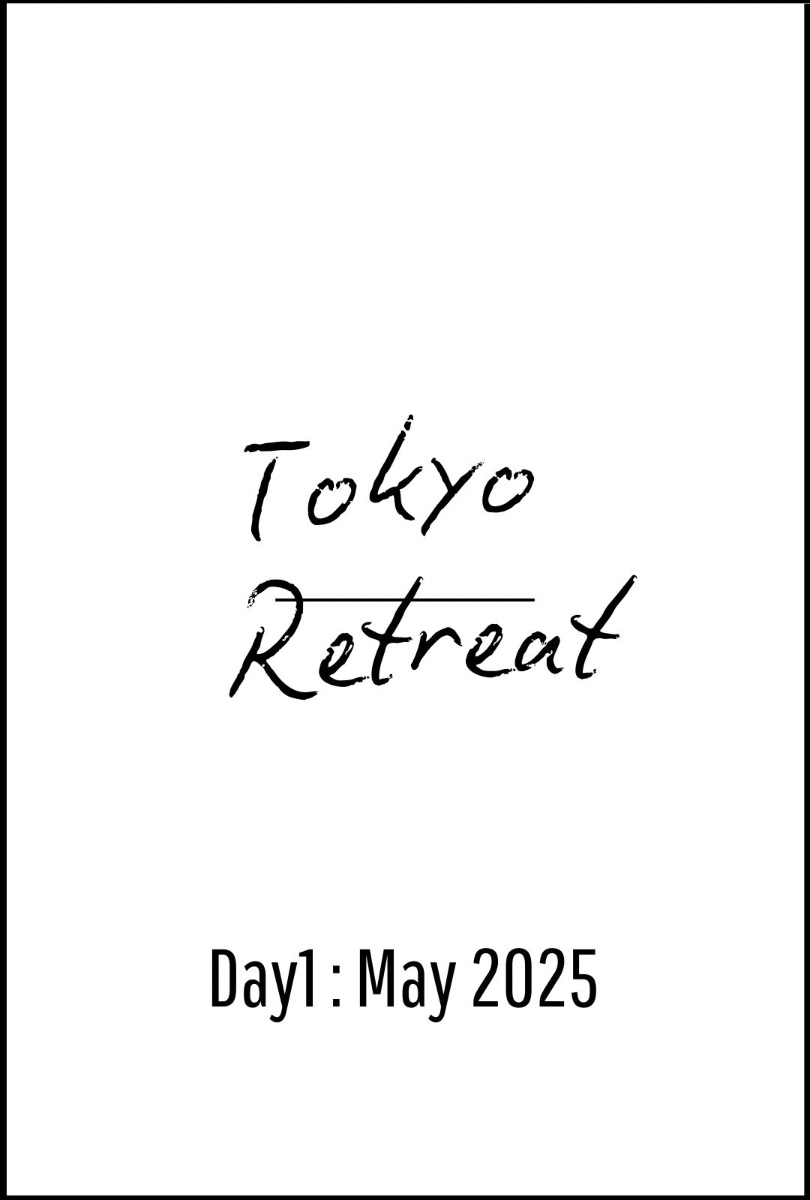 Tokyo Retreat Day1 May 2025